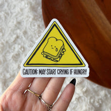 Load image into Gallery viewer, Big Moods - Caution: May Start Crying If Hungry Snarky Sticker