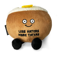 Load image into Gallery viewer, Punchkins - "Less Haters, More Taters" Plush Baked Potato
