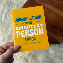 Load image into Gallery viewer, Big Moods - "Congrats to the smartest person I know" funny card