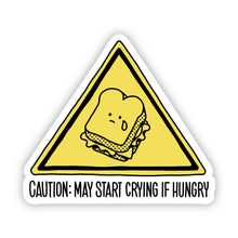 Load image into Gallery viewer, Big Moods - Caution: May Start Crying If Hungry Snarky Sticker