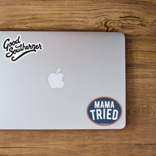 Load image into Gallery viewer, Good Southerner - Mama Tried Sticker