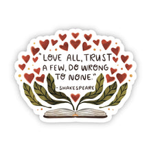 Load image into Gallery viewer, Big Moods - "Love All, Trust Few, Do Wrong To None" Shakespeare Sticker