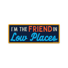 Load image into Gallery viewer, Good Southerner - I'm The Friend In Low Places