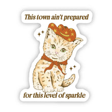Load image into Gallery viewer, Big Moods - This Town Ain't Prepared Cowboy Cat Sticker