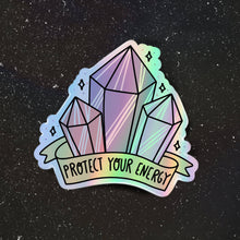 Load image into Gallery viewer, Big Moods - "Protect Your Energy" Holographic Sticker - Crystals