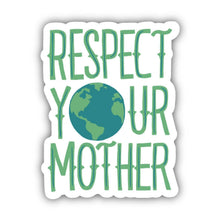 Load image into Gallery viewer, Big Moods - Respect Your Mother Nature Sticker