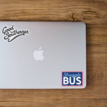 Load image into Gallery viewer, Good Southerner - Struggle Bus Sticker