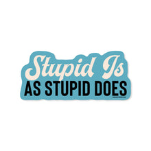 Load image into Gallery viewer, Good Southerner - Stupid Is As Stupid Does Sticker