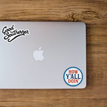 Load image into Gallery viewer, Good Southerner - How Y'all Doin' Sticker