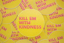 Load image into Gallery viewer, Milk & Honey - Kill Em With Kindness Sticker / Christian / Waterproof
