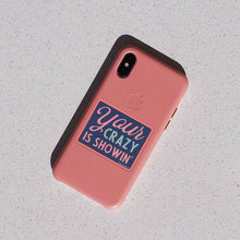 Load image into Gallery viewer, Good Southerner - Your Crazy Is Showin' Sticker