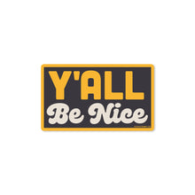 Load image into Gallery viewer, Good Southerner - Y'all Be Nice Sticker
