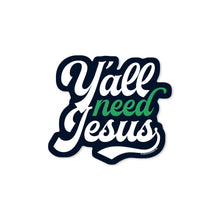 Load image into Gallery viewer, Good Southerner - Y'all Need Jesus Sticker