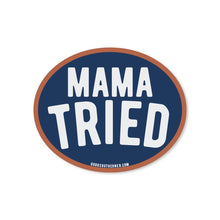 Load image into Gallery viewer, Good Southerner - Mama Tried Sticker