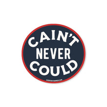 Load image into Gallery viewer, Good Southerner - Cain't Never Could Sticker