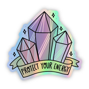 Big Moods - "Protect Your Energy" Holographic Sticker - Crystals