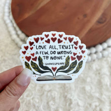 Load image into Gallery viewer, Big Moods - &quot;Love All, Trust Few, Do Wrong To None&quot; Shakespeare Sticker
