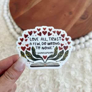 Big Moods - "Love All, Trust Few, Do Wrong To None" Shakespeare Sticker
