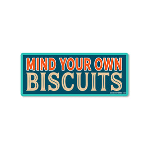 Good Southerner - Mind Your Own Biscuits Sticker