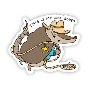 Big Moods - "This is my second rodeo" Cowboy Armadillo Sticker