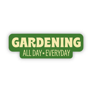 Big Moods - Gardening All Day Everyday Text Sticker