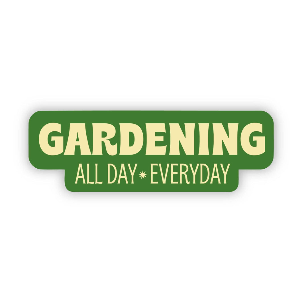 Big Moods - Gardening All Day Everyday Text Sticker