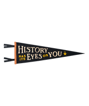 Load image into Gallery viewer, Oxford Pennant - History Has Its Eyes On You Pennant • Hamilton x Oxford Pennant

