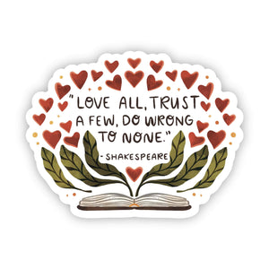 Big Moods - "Love All, Trust Few, Do Wrong To None" Shakespeare Sticker