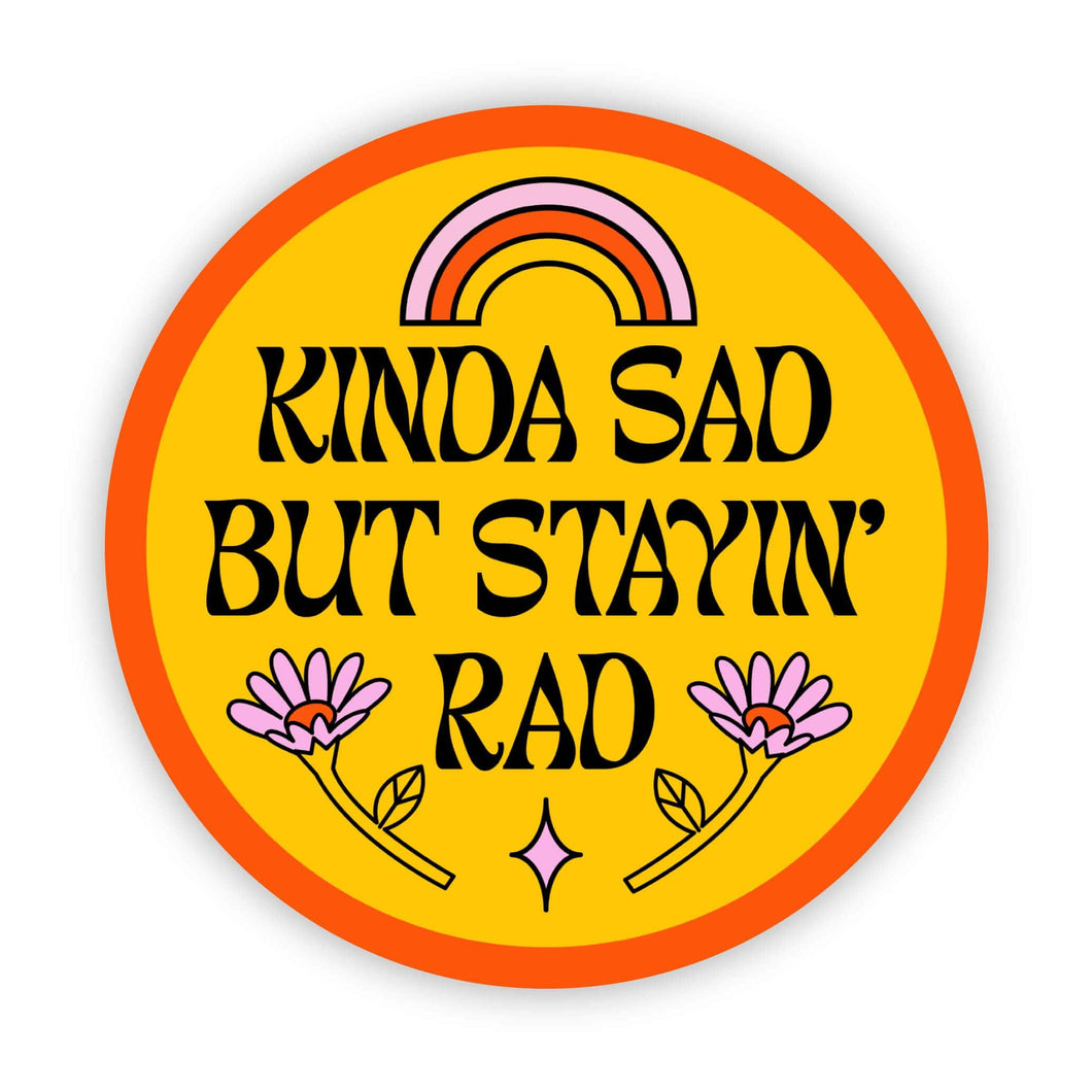 Big Moods - Kinda Sad But Stayin' Rad