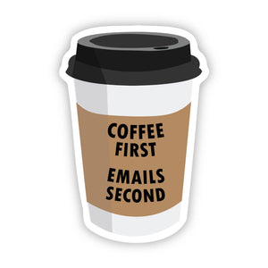 Big Moods - "Coffee first, emails second" Funny Work Sticker