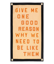 Load image into Gallery viewer, Oxford Pennant - Give Me One Good Reason Why We Need To Be Like Them Camp Flag • Blink-182 x Oxford Pennant
