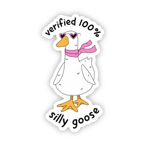 Big Moods - Verified 100% Silly Goose Sticker