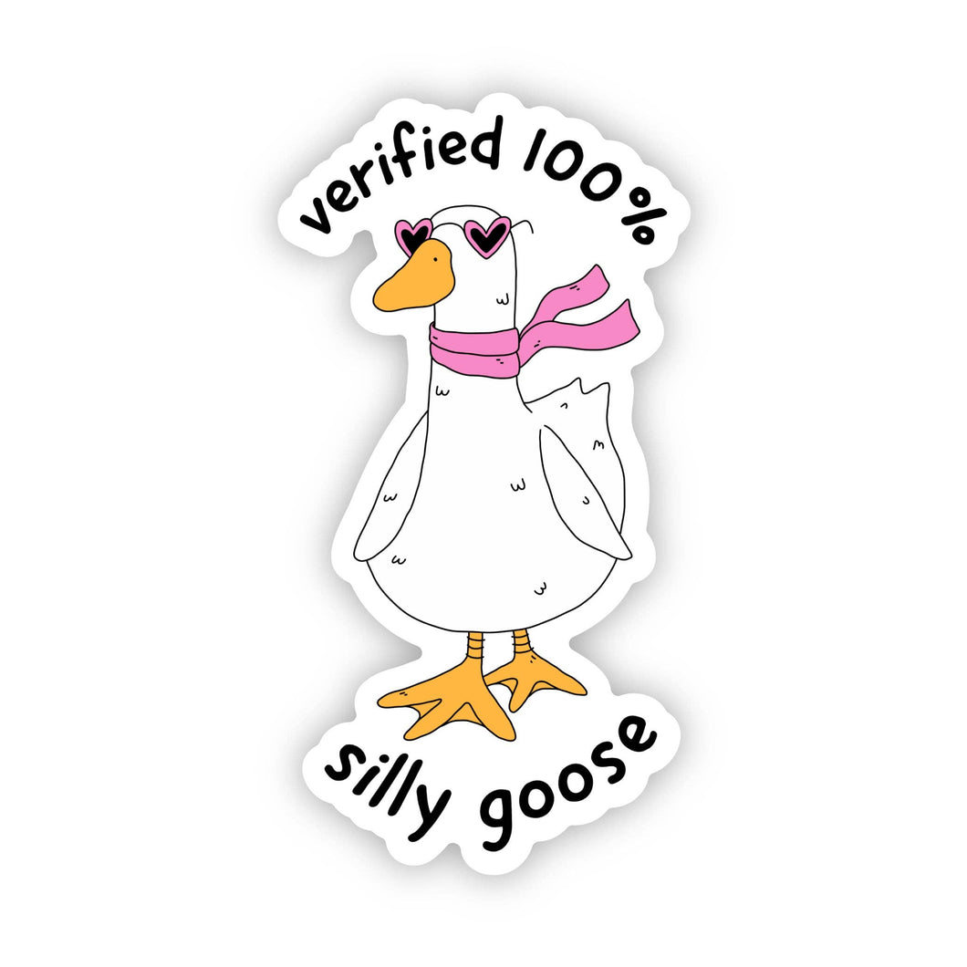 Big Moods - Verified 100% Silly Goose Sticker