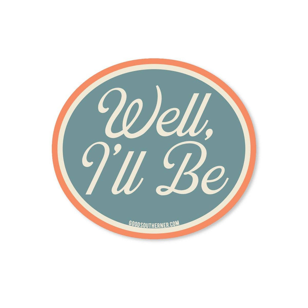 Good Southerner - Well I'll Be Sticker