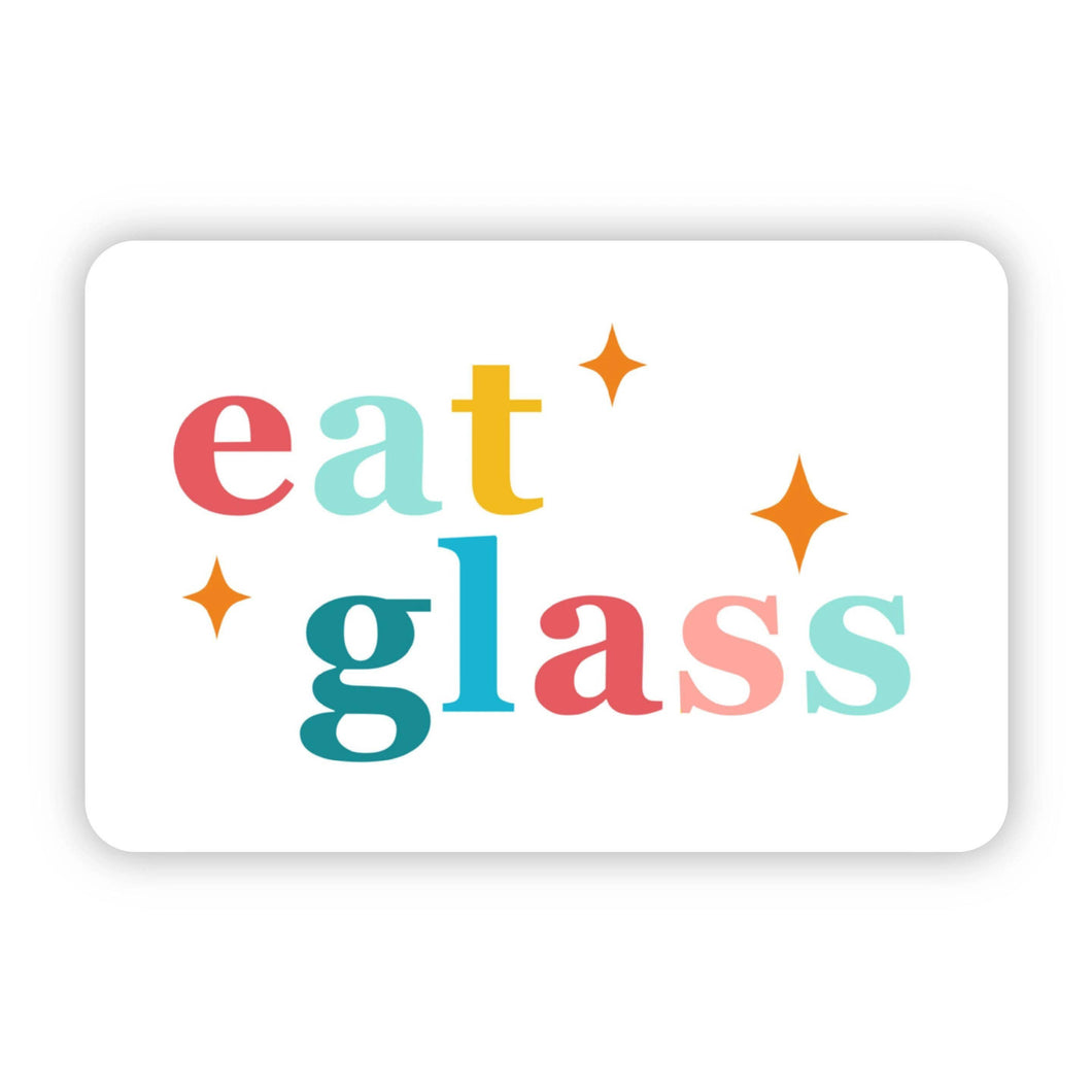 Big Moods - Eat Glass Sticker