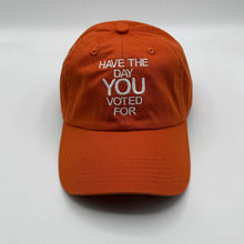 Load image into Gallery viewer, BOBBYK - Have The Day You Voted For Hat
