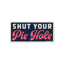 Load image into Gallery viewer, Good Southerner - Shut Your Pie Hole Sticker

