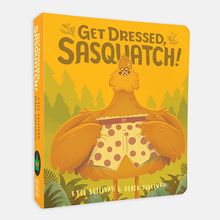 Load image into Gallery viewer, Hazy Dell Press - Get Dressed, Sasquatch!
