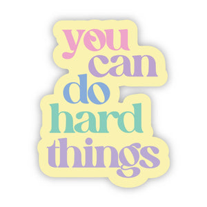 Big Moods - "You can do hard things" Inspirational Quote Sticker