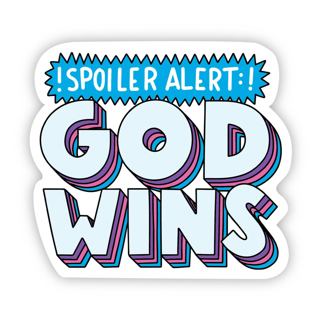 Big Moods - Spoiler Alert: God Wins Sticker