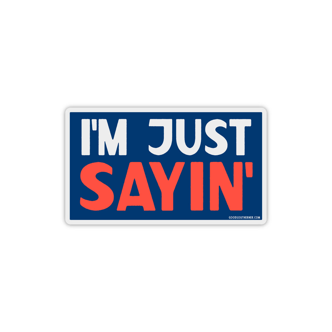 Good Southerner - I'm Just Sayin' Sticker