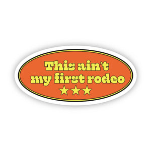 Big Moods - "This ain't my first rodeo" Cowboy Western Text Sticker