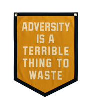Load image into Gallery viewer, Oxford Pennant - Adversity Is A Terrible Thing To Waste Camp Flag • Unreasonable Hospitality x Oxford Pennant
