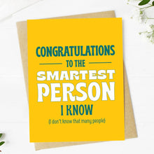 Load image into Gallery viewer, Big Moods - &quot;Congrats to the smartest person I know&quot; funny card
