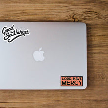 Load image into Gallery viewer, Good Southerner - Lord, Have Mercy Sticker
