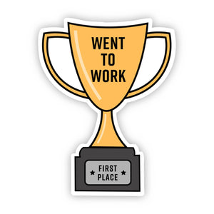 Big Moods - Went to Work Trophy Sticker