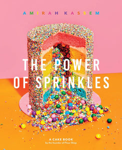 Microcosm Publishing & Distribution - Power Of Sprinkles: A Cake Book by the Founder of Flour Shop