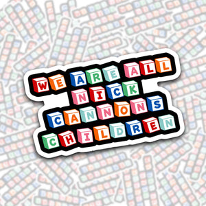 BOBBYK boutique - We Are All Nick Cannon's Children Sticker